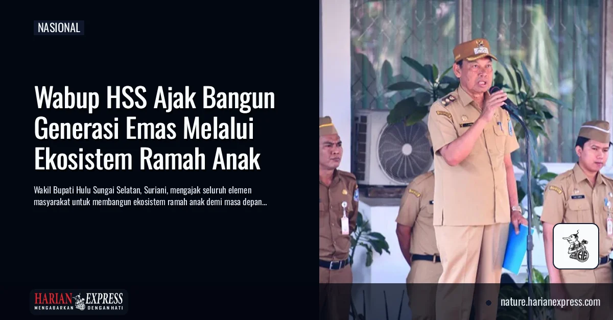 Wabup HSS Ajak Bangun Generasi Emas Melalui Ekosistem Ramah Anak